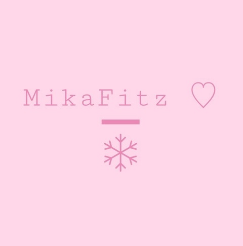 MikaFitz ♡ cover image